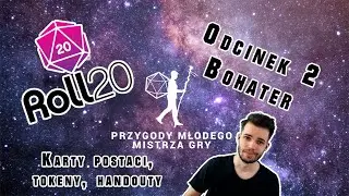 Poradnik do Roll20 #2 O tworzeniu postaci sł&oacute;w kilka. Bohater