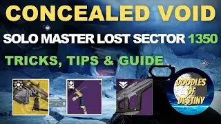 Destiny 2 CONCEALED VOID MASTER LOST SECTOR 1350 SOLO FLAWLESS EASY GUIDE PLATINUM RUN