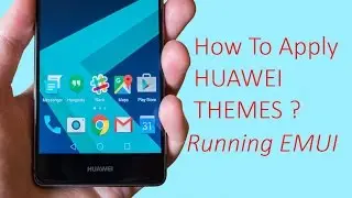 How To Apply Huawei Emui Theme