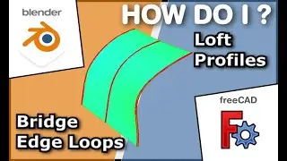 Loft / Bridge Edge Loops | Blender vs FreeCAD | Operation Comparison and Usage | Beginners Guide