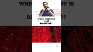Which Current is more dangerous?? ll Alternating current or Direct current ll