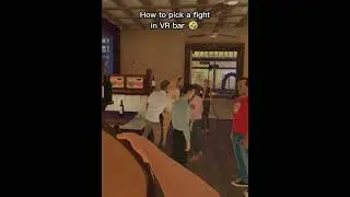 How to pick a fight in VR bar 🤣