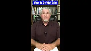 What To Do With Grief