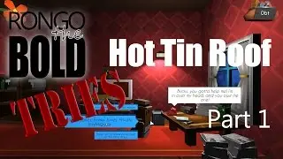 RongoTheBold Tries Hot Tin Roof - Part 1