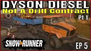 Snowrunner Walkthrough DYSON DIESEL Not A Drill Contract snowrunner