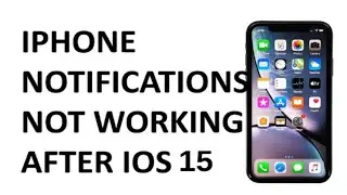 How To Fix iPhone Notifications That Are Not Working After iOS 15 Update