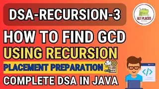 Best DSA Course- Recursion 3| How to find GCD using Recursion| LeetCode Geeks for Geeks| Interviews