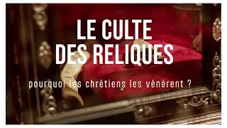 Le culte des reliques