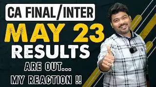 CA FINAL AND INTER MAY 23 RESULTS ARE OUT...MY REACTION !!