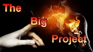 The Big Project