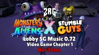 Monster vs Aliens X Stumble Guys | Music Lobby SG 0.72 | Video game Chapter 1 | Not Intro🚫