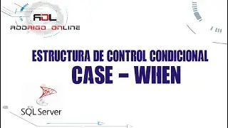ESTRUCTURA DE CONTROL CONDICIONAL CASE  WHEN SQL SERVER