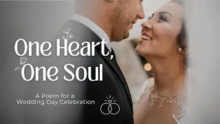 A Poem for a Wedding Day Celebration: One heart, One Soul | Embracing Destiny!