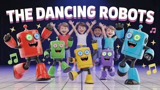 The Dancing Robots 🎵 | Fun Kids Song with Colors & Dance Moves