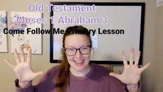 Old Testament | Moses 1; Abraham 3 | Come Follow Me 2022 | Children's Primary Lesson