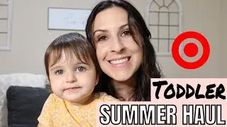 TODDLER GIRL SUMMER  CLOTHING HAUL 2021 | TARGET