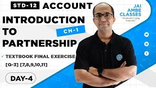 STD-12 ACCOUNT [CHAPTER-1] [INTRODUCTION TO PARTNERSHIP] [DAY-4] - By, Tarun Makhija