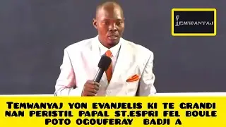 Temwanyaj yon evanjelis ki te grandi nan peristil papal st.espri fel boule poto ogouferay  badji a