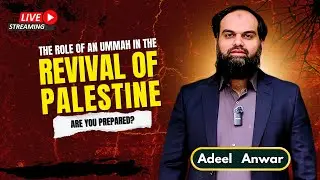 The Role of Ummah in Revival of Palestine | Dr Adeel Anwar | Mission Palestine |