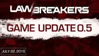 LawBreakers Game Update 0.5