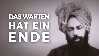 Die Wahrhaftigkeit des Verhei&szlig;enen Messias (as) - Das Warten hat ein Ende
