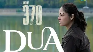 Dua - Article 370 Full Song Audio  Jubin Nautiyal Priyanshi Naidu Yami Gautham