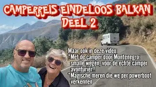 World Cup 163 | Campervan Trip Endless Balkans Part 2 | Narrow Roads Along Deep Valleys | Who Dares?