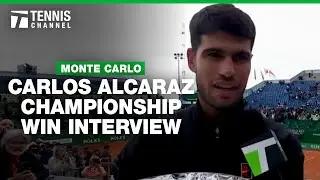 Carlos Alcaraz on Navigating Tough Moments to win Monte Carlo Title
