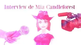 Interview de Mia Candleforest !