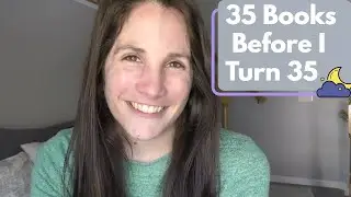 35 Books I Want To Read Before I Turn 35