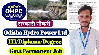 Odisha Hydro Power Corporation Ltd Recruitment 2022 | permanent Govt Job | ITI/ Diploma / Degree |