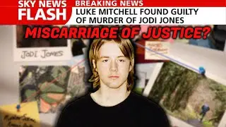 Miscarriage of Justice? The Truth Behind Luke Mitchell's Conviction