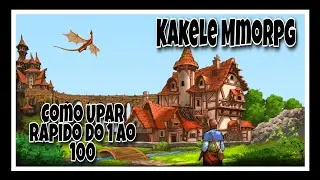 Kakele mmorpg - como upar rápido do 1 ao 100 em 1 dia