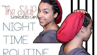 Night Time Routine | Featuring The SLAP Satin-Lined cAP