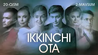 Ikkinchi Ota 20-qism (2 Mavsum)
