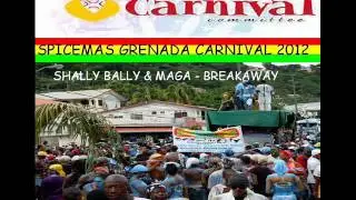 SHALLY BALLY & MAGA - BREAKAWAY - GRENADA SOCA 2012