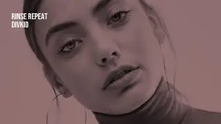 Rinse Repeat - DivKid | 1 Hour