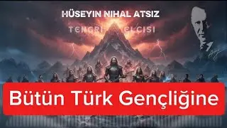 Tengri Elçisi - Bütün Türk Gençliğine (Hüseyin Nihal Atsız)