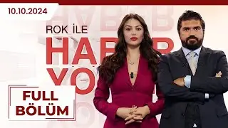 ROK İLE HABER YORUM| EZGİ KILIÇ, RASİM OZAN KÜTAHYALI| 11.10.2024