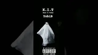 K.I.T (Know It Today)- YobiB