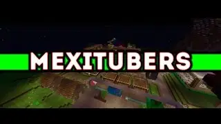 MexiTubers | Cap #1