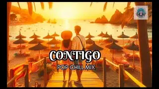 Contigo | With You | Spanish Song | Top songs 2025 | Pop chill Mix | Dance Song