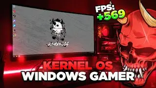 KERNEL OS - THE OPTIMIZED WINDOWS GAMER THAT INCREASES FPS AND REDUCES LATENCY!