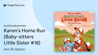 Karen's Home Run (Baby-sitters Little Sister&hellip; by Ann M. Martin &middot; Audiobook preview