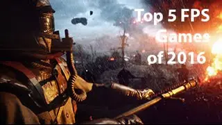 Top 5 Must Play FPS Games of 2016
