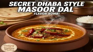 Secret to the Best Masoor Dal | ढाबा जैसी मसूर दाल घर पर | Cooking with Mamta Mishra