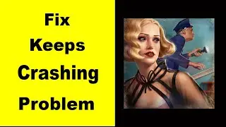 Fix Murder in Alps App Keeps Crashing | Fix Murder in Alps App Keeps Freezing | PSA 24