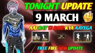 FREE FIRE TONIGHT UPDATE | 9 MARCH NEW EVENT | AAJ RAT 12 BAJE KYA AAYEGA | TONIGHT UPDATE FF