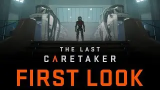 The Last Caretaker &mdash; ПЕРВЫЙ ВЗГЛЯД &mdash; Ранний доступ (3 января 2026 г.)