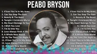 Peabo Bryson 2024 MIX Favorite Songs - If Ever You're In My Arms Again, Can You Stop The Rain, B...